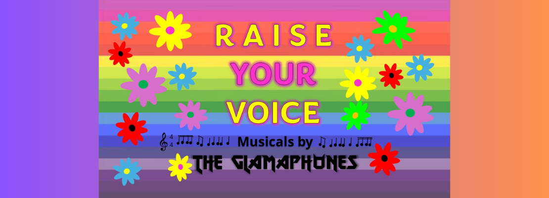 ‘Raise Your Voice' Musicals with the Glamaphones!